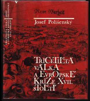 Josef Polišenský: Třicetiletá válka a evropské krize 17. století