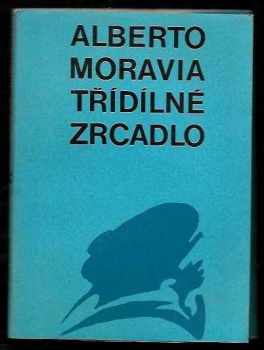 Třídílné zrcadlo - Alberto Moravia (1967, Svoboda) - ID: 59842