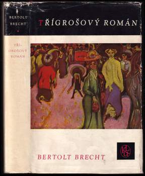 Bertolt Brecht: Třígrošový román