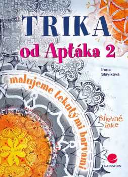 Irena Slavíková: Trika od Aptáka 2