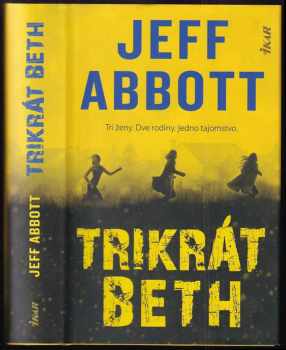Jeff Abbott: Trikrát Beth