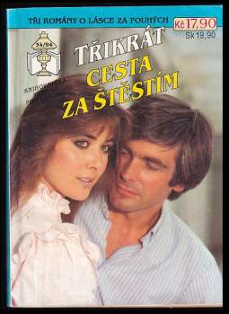 Třikrát Cesta za štěstím: Láska nemusí spěchat, Šeříková princezna, Oriana