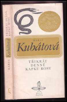 Třikrát denně kapku rosy - Marie Kubátová (1979, Československý spisovatel) - ID: 59250