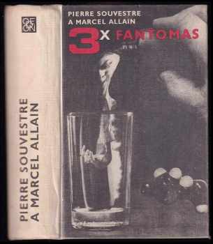 Třikrát Fantomas : Fantomas. Fiakr noci. Červená vosa - Pierre Souvestre (1971, Odeon) - ID: 724315