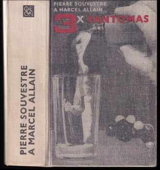 Třikrát Fantomas : Fantomas. Fiakr noci. Červená vosa - Pierre Souvestre (1971, Odeon) - ID: 766396