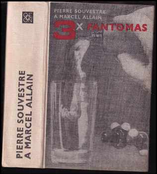 Třikrát Fantomas : Fantomas. Fiakr noci. Červená vosa - Pierre Souvestre (1971, Odeon) - ID: 65206