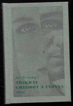 Jan de Hartog: Třikrát Gregory a Yvonna