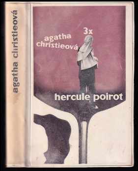 Třikrát Hercule Poirot - Agatha Christie (1963, Státní nakladatelství krásné literatury a umění) - ID: 180464