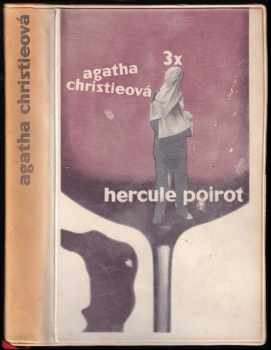 Třikrát Hercule Poirot - Agatha Christie (1963, Státní nakladatelství krásné literatury a umění) - ID: 723564
