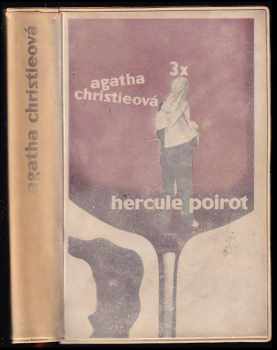 Třikrát Hercule Poirot - Agatha Christie (1963, Státní nakladatelství krásné literatury a umění) - ID: 737611