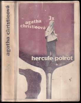 Třikrát Hercule Poirot - Agatha Christie (1963, Státní nakladatelství krásné literatury a umění) - ID: 738491