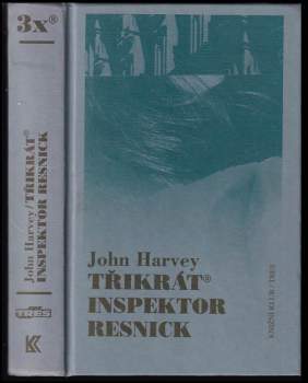 John Harvey: Třikrát inspektor Resnick