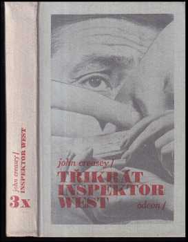 Třikrát inspektor West : Dovolená pro inspektora Westa. Zbraně pro inspektora Westa. Balíčky pro inspektora Westa - John Creasey (1980, Odeon) - ID: 431998