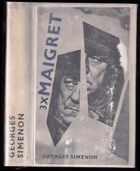 Třikrát Maigret : Maigretův první případ. Maigret v Picratt Baru. Maigret a Dlouhé Bydlo - Georges Simenon (1965, Státní nakladatelství krásné literatury a umění) - ID: 816780