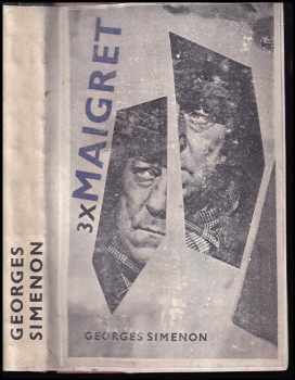Georges Simenon: Třikrát Maigret