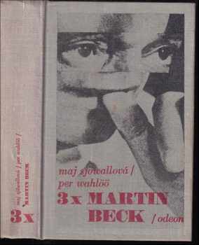 Třikrát Martin Beck : Roseanne; Muž, který se vypařil; Muž na balkóne - Per Wahlöö, Maj Sjöwall (1974, Odeon) - ID: 504949