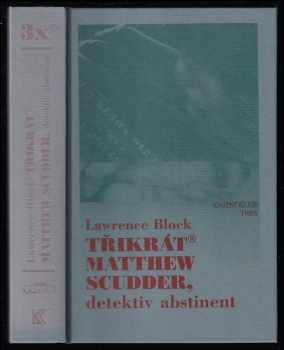 Třikrát Matthew Scudder, detektiv abstinent - Lawrence Block (1999, Euromedia Group) - ID: 551369