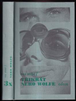 Třikrát Nero Wolfe : Příliš mnoho kuchařů. Liga vyděšených. Zlatí pavouci - Rex Stout (1973, Odeon) - ID: 765941