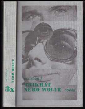 Třikrát Nero Wolfe : Příliš mnoho kuchařů. Liga vyděšených. Zlatí pavouci - Rex Stout (1973, Odeon) - ID: 113253