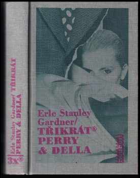 Erle Stanley Gardner: Třikrát Perry & Della