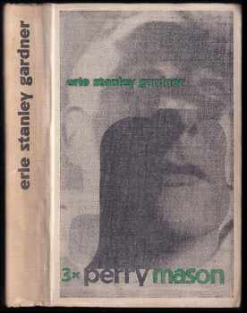Třikrát Perry Mason : Případ neopatrné nymfy - Erle Stanley Gardner (1964, Státní nakladatelství krásné literatury a umění) - ID: 59750