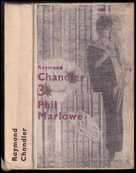 Raymond Chandler: Třikrát Phil Marlowe
