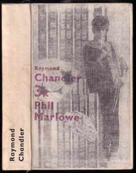 Třikrát Phil Marlowe : Hluboký spánek. Sbohem buď, lásko má. Loučení s Lennoxem - Raymond Chandler (1967, Odeon) - ID: 829969