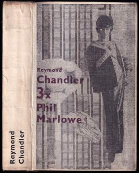 Třikrát Phil Marlowe : Hluboký spánek. Sbohem buď, lásko má. Loučení s Lennoxem - Raymond Chandler (1967, Odeon) - ID: 762459