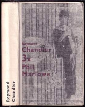 Třikrát Phil Marlowe : Hluboký spánek. Sbohem buď, lásko má. Loučení s Lennoxem - Raymond Chandler (1967, Odeon) - ID: 776610