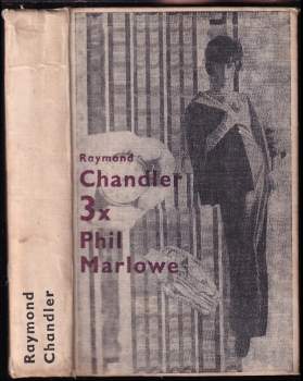 Třikrát Phil Marlowe : Hluboký spánek. Sbohem buď, lásko má. Loučení s Lennoxem - Raymond Chandler (1967, Odeon) - ID: 821132