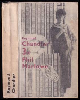 Třikrát Phil Marlowe : Hluboký spánek. Sbohem buď, lásko má. Loučení s Lennoxem - Raymond Chandler (1967, Odeon) - ID: 852281