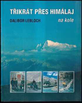 Dalibor Lebloch: Třikrát přes Himaláj na kole