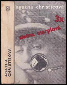 Třikrát slečna Marplová : Není kouře ber ohýnku. Mrtvá v knihovně. Kapsa plná žita - Agatha Christie (1972, Odeon) - ID: 829994