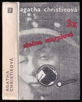 Třikrát slečna Marplová : Není kouře ber ohýnku. Mrtvá v knihovně. Kapsa plná žita - Agatha Christie (1972, Odeon) - ID: 753752