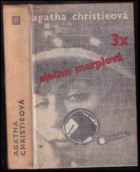 Třikrát slečna Marplová : Není kouře ber ohýnku. Mrtvá v knihovně. Kapsa plná žita - Agatha Christie (1972, Odeon) - ID: 607365