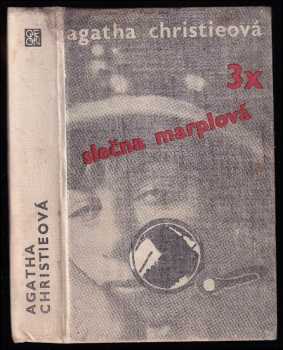 Třikrát slečna Marplová : Není kouře ber ohýnku. Mrtvá v knihovně. Kapsa plná žita - Agatha Christie (1972, Odeon) - ID: 696814