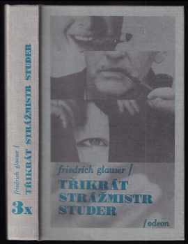 Třikrát strážmistr Studer - Friedrich Glauser (1992, Odeon) - ID: 503707