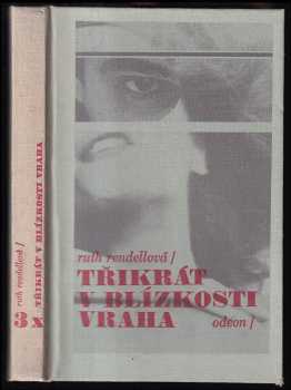 3x v blízkosti vraha : Pochmurný dům stojí. Dvojí tvář. Podoba ďábla - Ruth Rendell (1987, Odeon) - ID: 464697