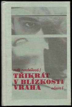 3x v blízkosti vraha : Pochmurný dům stojí. Dvojí tvář. Podoba ďábla - Ruth Rendell (1987, Odeon) - ID: 769944