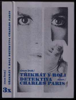 3x v roli detektiva Charles Paris : Mrtvá strana mikrofonu. Situační tragédie. Vražda bez nápovědy - Simon Brett (1985, Odeon) - ID: 462786