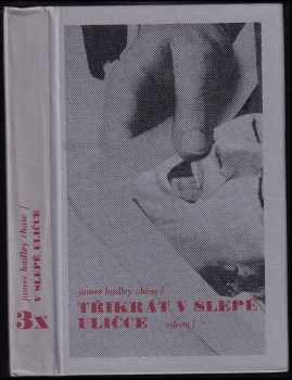 James Hadley Chase: 3x v slepé uličce