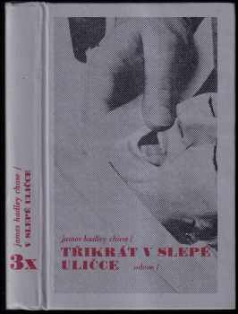 James Hadley Chase: 3x v slepé uličce