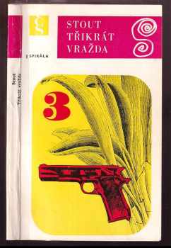 Třikrát vražda - Rex Stout (1975, Československý spisovatel) - ID: 813334