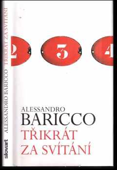Třikrát za svítání - Alessandro Baricco (2017, Slovart) - ID: 400026