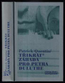 Třikrát záhada pro Petra Duluthe - Patrick Quentin (1995, Grafoprint-Neubert) - ID: 767599