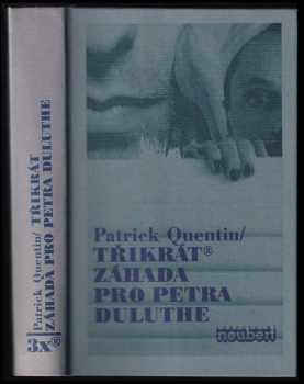 Třikrát záhada pro Petra Duluthe - Patrick Quentin (1995, Grafoprint-Neubert) - ID: 804698
