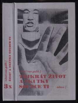 3x život a skutky soudce Ti - Robert van Gulik (1984, Odeon) - ID: 789608