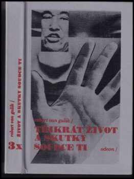 3x život a skutky soudce Ti - Robert van Gulik, Robert Hans van Gulik (1984, Odeon) - ID: 814370