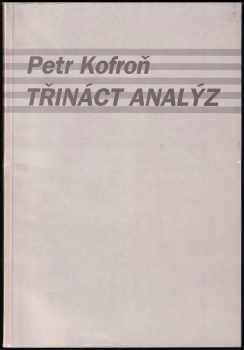 Petr Kofroň: Třináct analýz