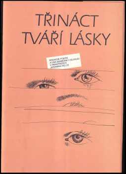 Jaromír Pelc: Třináct tváří lásky : rocková poezie (a dva bonbónky odjinud)